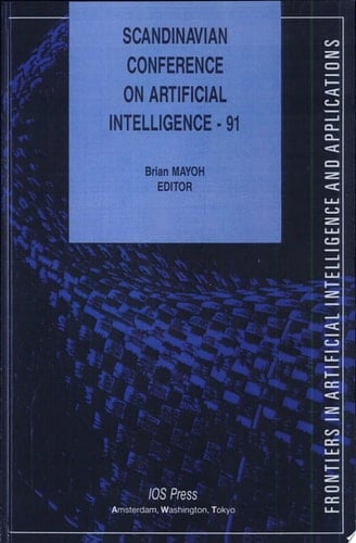 Scandinavian Conference on Artificial Intelligence--91 "Odin's Ravens", Proceedings of the SCAI '91, Roskilde, Denmark, 21-24 May 1991
