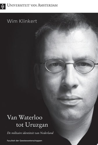 Van Waterloo Tot Uruzgan De Militaire Identiteit Van Nederland