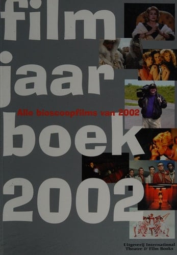 Filmjaarboek 2002 alle bioscoopfilms van 2002