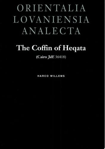 The Coffin of Heqata (Cairo JdE 36418) : a Case Study of Egyptian Funerary Culture of the Early Middle Kingdom