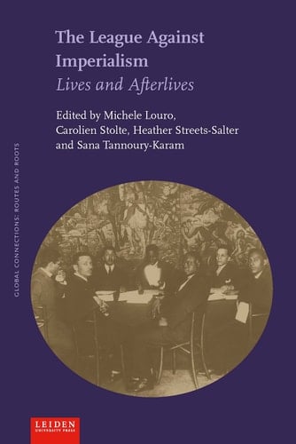 The League Against Imperialism Lives and Afterlives