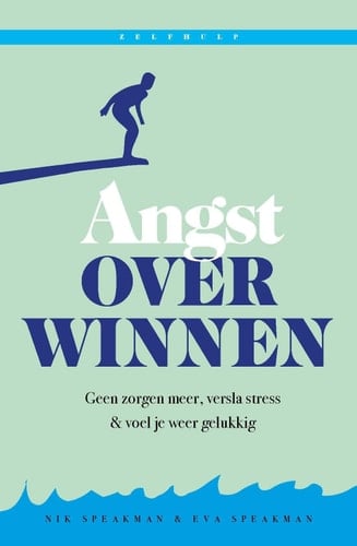 Angst overwinnen geen zorgen meer, versla stress & voel je weer gelukkig