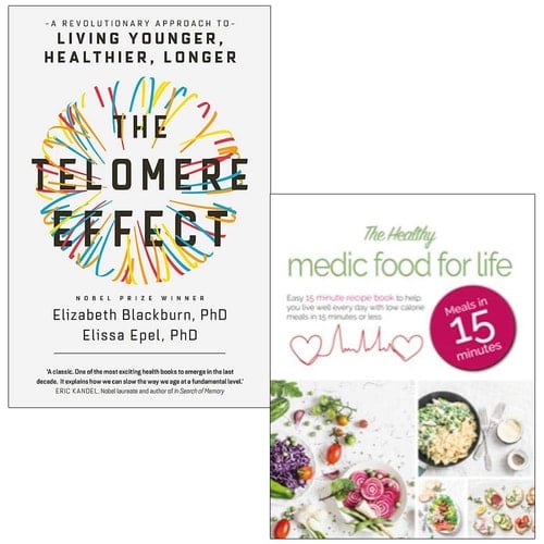 The Telomere Effect: A Revolutionary Approach to Living Younger, Healthier, Longer & The Healthy Medic Food for Life Meals in 15 minutes 2 Books Collection Set