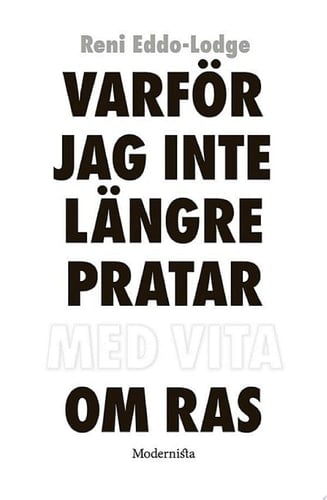 Varför jag inte längre pratar med vita om ras