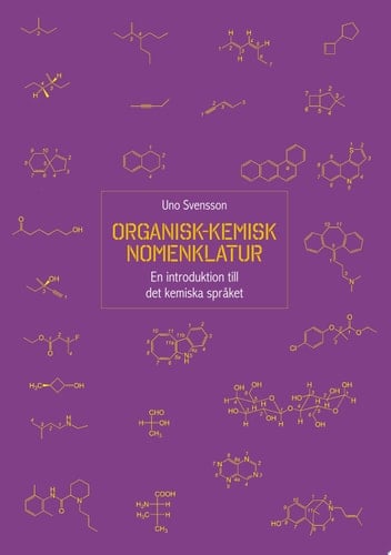 Organisk-kemisk nomenklatur En introduktion till det kemiska språket