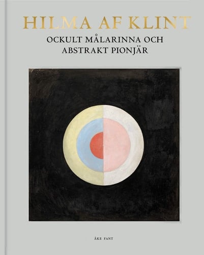 Hilma af Klint ockult målarinna och abstrakt pionjär