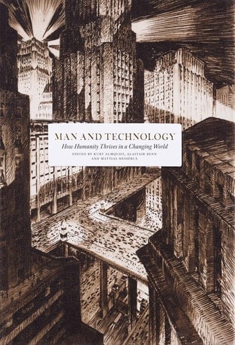 Man and Technology How Humanity Thrives in a Changing World