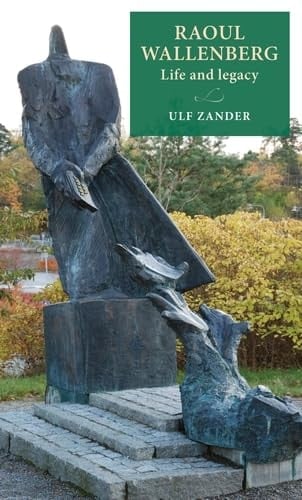 Raoul Wallenberg Life and Legacy