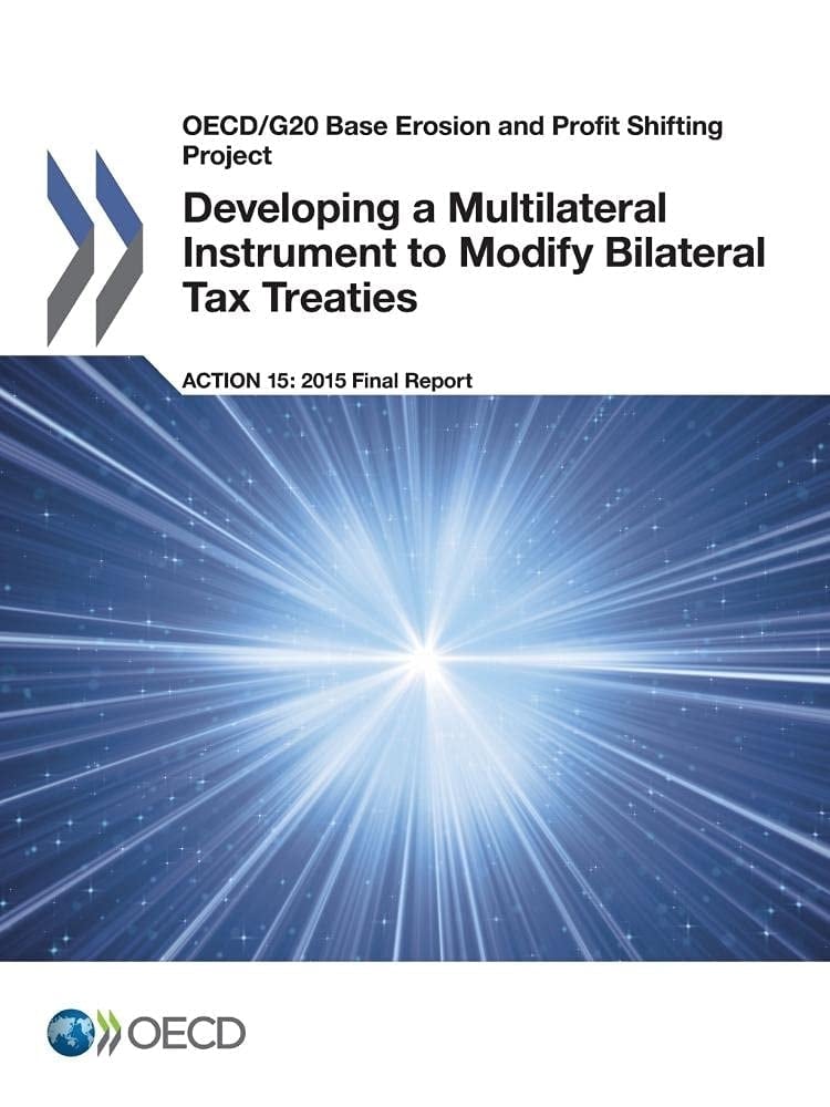 Developing a Multilateral Instrument to Modify Bilateral Tax Treaties, Action 15 2015 Final Report