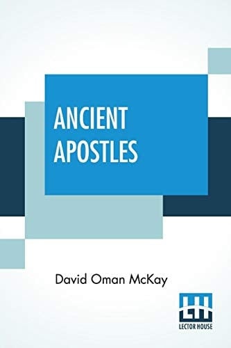 Ancient Apostles Written For The Deseret Sunday School Union