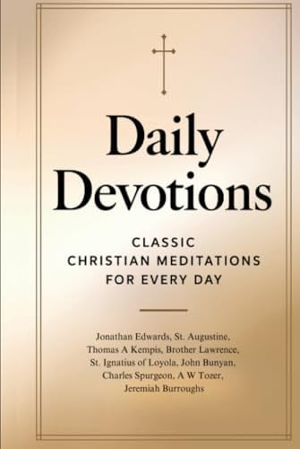 Daily Devotions: Classic Christian Meditations for Every Day