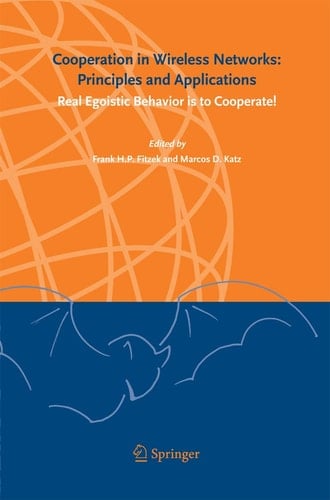 Cooperation in Wireless Networks: Principles and Applications Real Egoistic Behavior is to Cooperate!