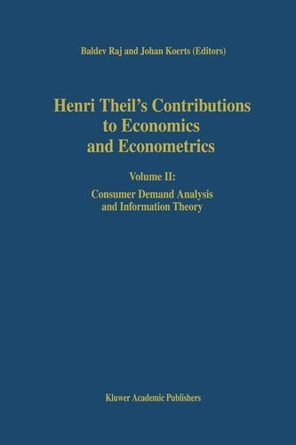 Henri Theil’s Contributions to Economics and Econometrics Volume II: Consumer Demand Analysis and Information Theory