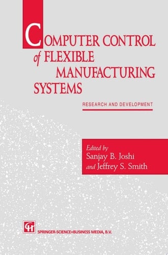Computer control of flexible manufacturing systems Research and development