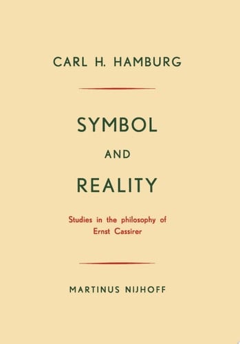 Symbol and Reality Studies in the philosophy of Ernst Cassirer