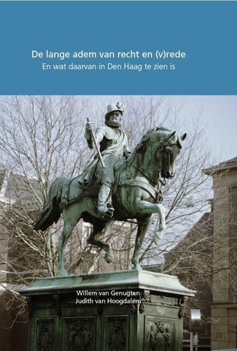 De lange adem van recht en (v)rede en wat daarvan in Den Haag te zien is