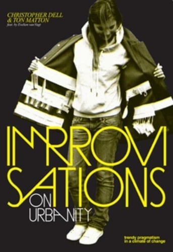 Improvisations on Urbanity Trendy Pragmatism in a Climate of Change