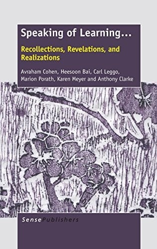Speaking of Learning Recollections, Revelations, and Realizations