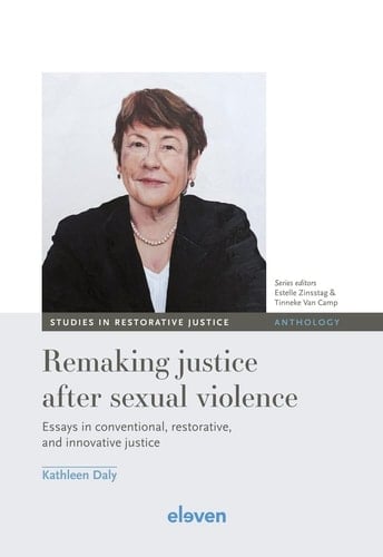Remaking Justice After Sexual Violence Essays in Conventional, Restorative, and Innovative Justice