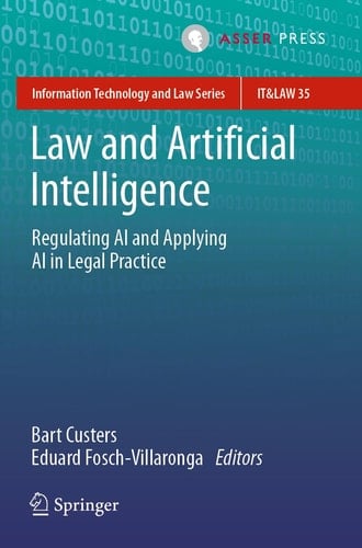 Law and Artificial Intelligence Regulating AI and Applying AI in Legal Practice