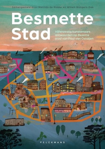 Besmette stad vijfenzestig kunstenaars antwoorden op Bezette stad van Paul van Ostaijen