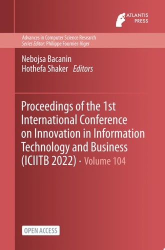Proceedings of the 1st International Conference on Innovation in Information Technology and Business (ICIITB 2022)