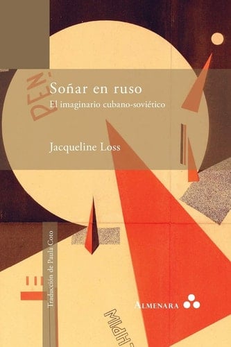 Soñar en ruso el imaginario cubano-soviético
