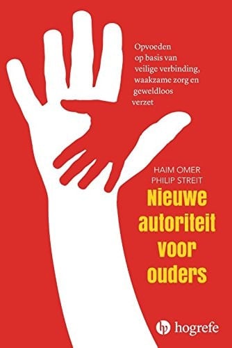 Nieuwe autoriteit voor ouders opvoeden op basis van veilige verbinding, waakzame zorg en geweldloos verzet