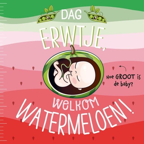 Dag erwtje, welkom watermeloen! hoe groot is de baby?