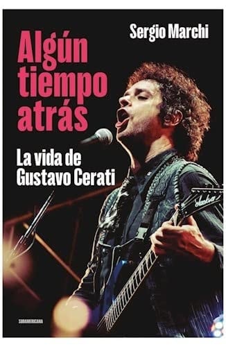 Algún tiempo atrás la vida de Gustavo Cerati
