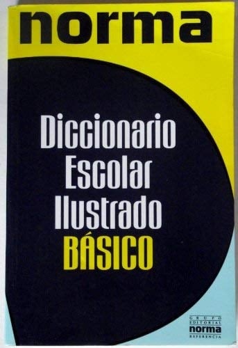 Diccionario Escolar Illustrado Basico de Norma