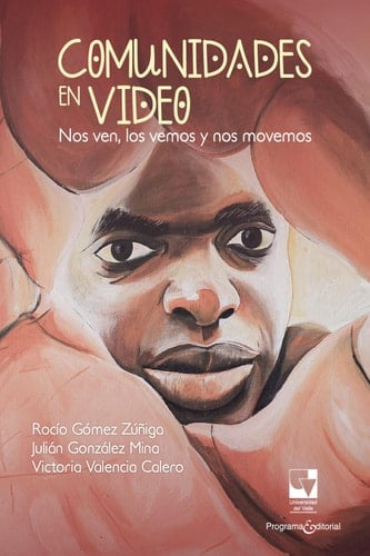 Comunidades en video Nos ven, los vemos y nos movemos