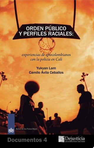 Orden público y perfiles raciales Experiencias de afrocolombianos con la policía en Cali
