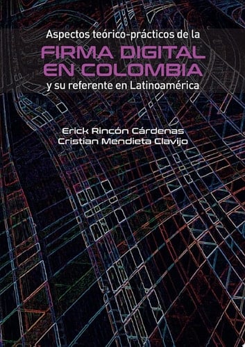 Aspectos teórico-prácticos de la firma digital en Colombia y su referente en Latinoamérica