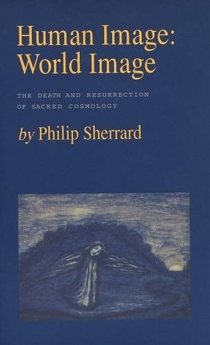 Human Image, World Image The Death and Resurrection of Sacred Cosmology