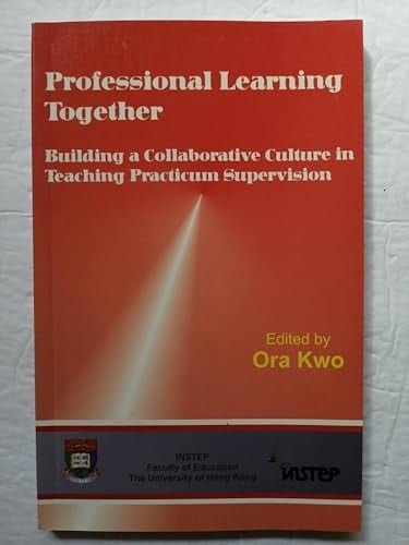 Professional Learning Together Building a Collaborative Culture in Teaching Practicum Supervision