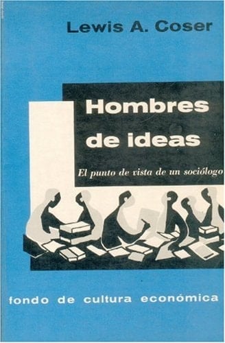 Hombres de Ideas El Punto de Vista de un Sociólogo