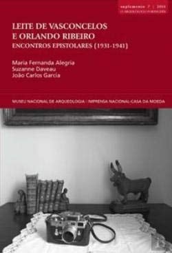 Leite de Vasconcelos e Orlando Ribeiro encontros epistolares (1931-1941)