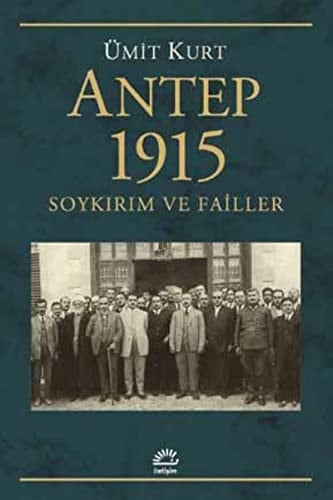 Antep 1915 soykırım ve failler