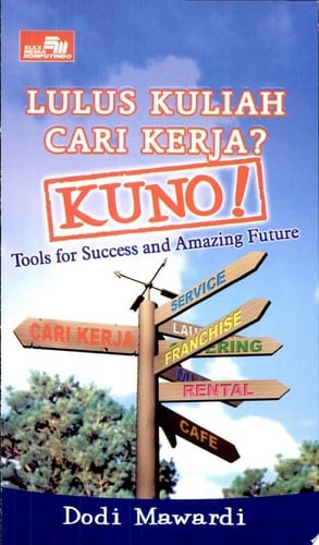 Lulus Kuliah Cari Kerja? Kuno !!
