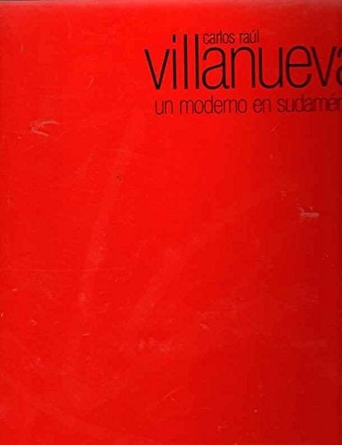 Carlos Raúl Villanueva un moderno en Sudamérica
