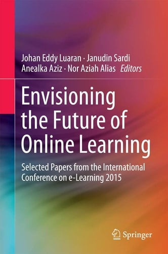 Envisioning the Future of Online Learning Selected Papers from the International Conference on e-Learning 2015