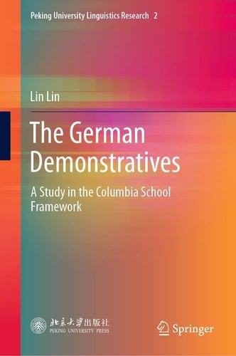 The German Demonstratives A Study in the Columbia School Framework