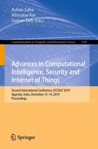 Advances in Computational Intelligence, Security and Internet of Things Second International Conference, ICCISIoT 2019, Agartala, India, December 13–14, 2019, Proceedings