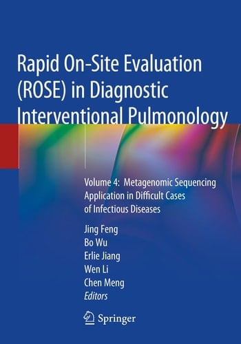 Rapid On-Site Evaluation (ROSE) in Diagnostic Interventional Pulmonology Volume 4: Metagenomic Sequencing Application in Difficult Cases of Infectious Diseases