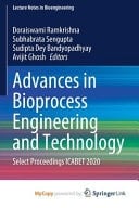 Advances in Bioprocess Engineering and Technology Select Proceedings ICABET 2020