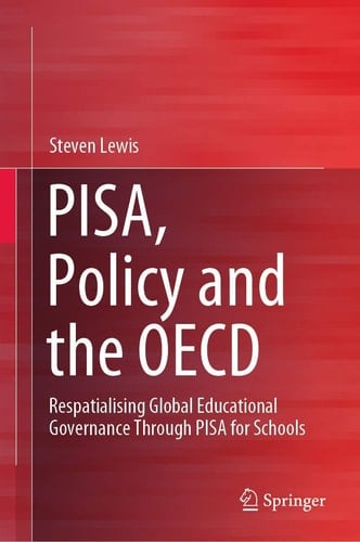 PISA, Policy and the OECD Respatialising Global Educational Governance Through PISA for Schools