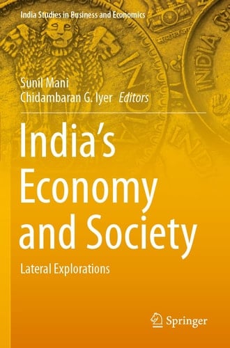 India’s Economy and Society Lateral Explorations