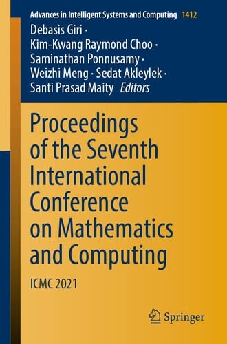 Proceedings of the Seventh International Conference on Mathematics and Computing ICMC 2021
