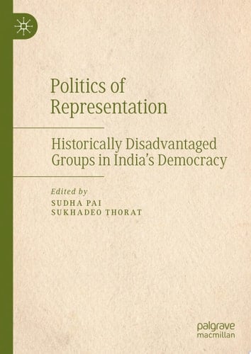 Politics of Representation Historically Disadvantaged Groups in India’s Democracy